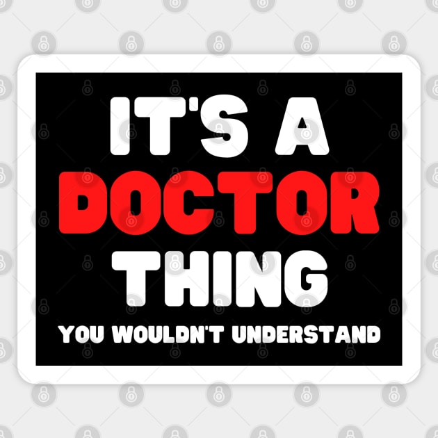 It's A Doctor Thing You Wouldn't Understand Sticker by HobbyAndArt